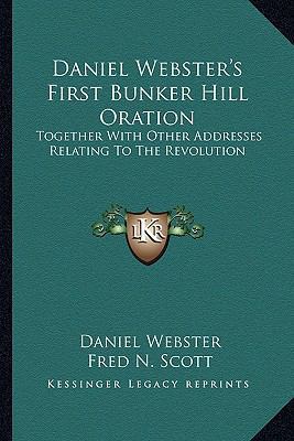 Daniel Webster's First Bunker Hill Oration: Tog... 1163262625 Book Cover