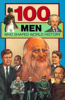 100 Men Who Shaped World History 0912517050 Book Cover