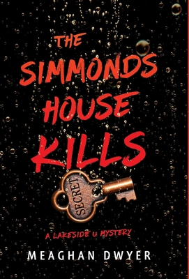 The Simmonds House Kills: A Lakeside U Mystery B0CHV3H8TP Book Cover