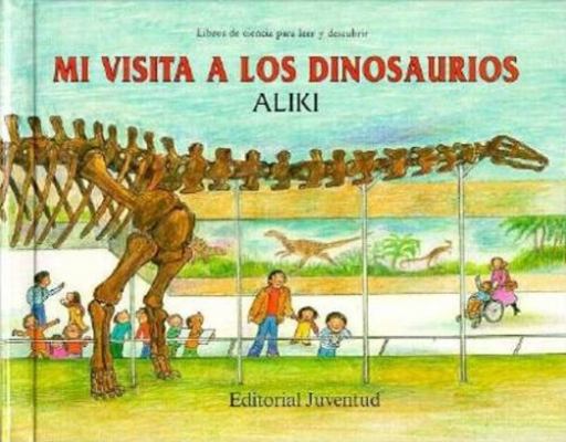 Mi visita a los dinosaurios / My visit to the d... [Spanish] 842612755X Book Cover