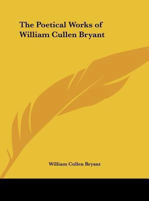 The Poetical Works of William Cullen Bryant 116139690X Book Cover