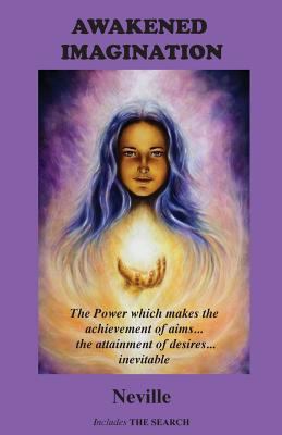 Awakened Imagination: The Power which Makes the... 1585093815 Book Cover