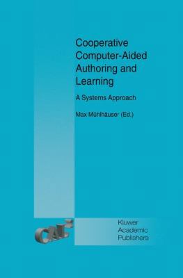 Cooperative Computer-Aided Authoring and Learni... 0792395271 Book Cover