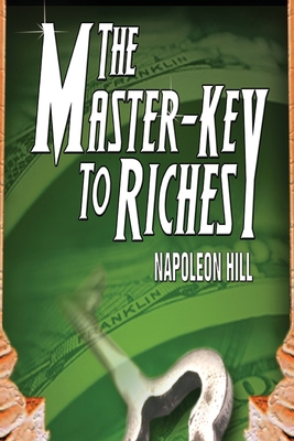 The Master Key to Riches 1535381957 Book Cover