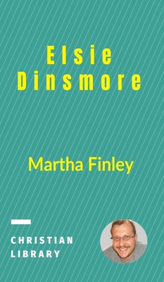 Elsie Dinsmore 1715168550 Book Cover