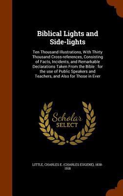 Biblical Lights and Side-Lights: Ten Thousand I... 1345149255 Book Cover
