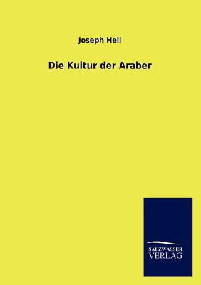 Die Kultur der Araber [German] 3846011959 Book Cover