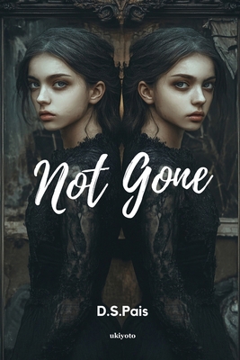Not Gone B0FFBJJCRJ Book Cover