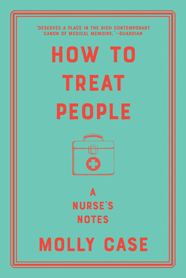 How to Treat People: A Nurse's Notes 039354205X Book Cover