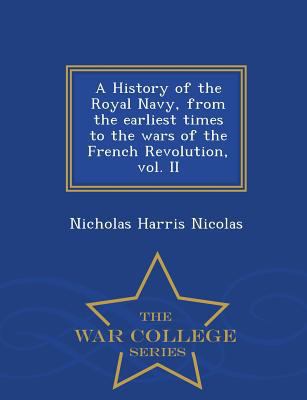 A History of the Royal Navy, from the earliest ... 1297022440 Book Cover