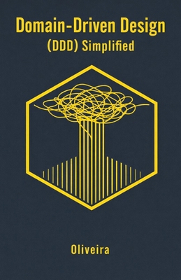 Domain-Driven Design (DDD) Simplified: A Practi... B0GP6J4WVC Book Cover