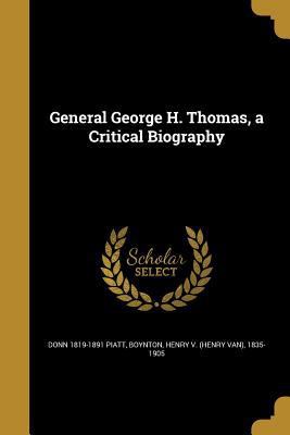 General George H. Thomas, a Critical Biography 1362318094 Book Cover
