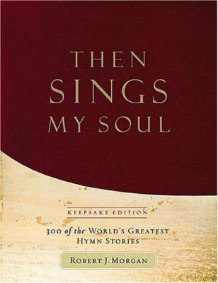 Then Sings My Soul - Keepsake Edition 1418509086 Book Cover