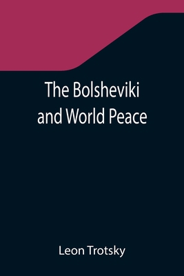 The Bolsheviki and World Peace 9355345062 Book Cover