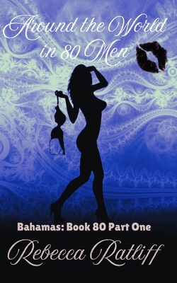 Bahamas Part One: Around the World in 80 Men B0DHY4PCVH Book Cover