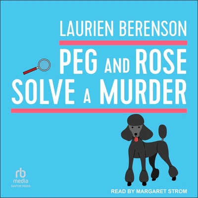 Peg and Rose Solve a Murder B0CN8L5WGS Book Cover