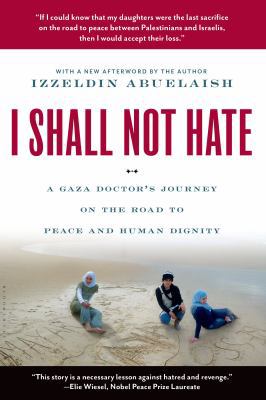 I Shall Not Hate: A Gaza Doctor's Journey on th... 0802779492 Book Cover