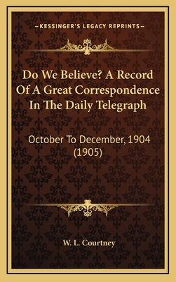 Do We Believe? a Record of a Great Corresponden... 1164387928 Book Cover