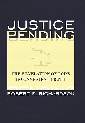 Justice Pending: The Revelation of God's Inconv... 1449703623 Book Cover