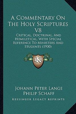 A Commentary On The Holy Scriptures V8: Critica... 1166488853 Book Cover