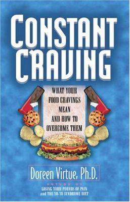 Constant Craving: What Your Food Cravings Mean ... 1561701246 Book Cover