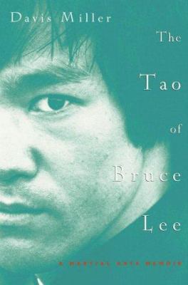 The Tao of Bruce Lee: A Martial Arts Memoir 0609604775 Book Cover