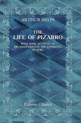 The Life of Pizarro: With some account of his a... 1421209047 Book Cover