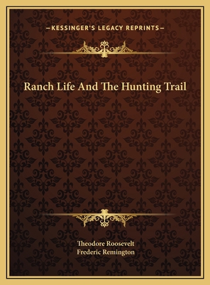 Ranch Life And The Hunting Trail 1169740359 Book Cover