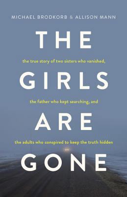 The Girls Are Gone: The True Story of Two Siste... 1634891651 Book Cover