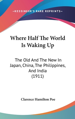 Where Half the World Is Waking Up: The Old and ... 1104565404 Book Cover