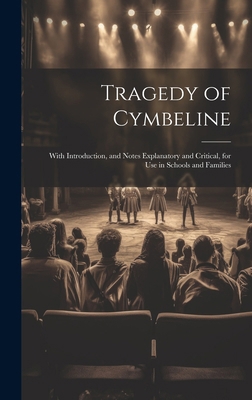 Tragedy of Cymbeline: With Introduction, and No... 1019564741 Book Cover