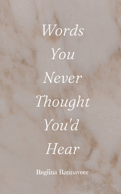 Words You Never Thought You'd Hear 9916759391 Book Cover