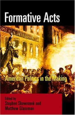 Formative Acts: American Politics in the Making 081224012X Book Cover