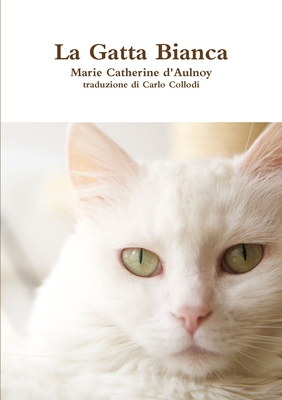 La Gatta Bianca [Italian] 0244333939 Book Cover