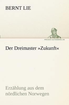 Der Dreimaster Zukunft [German] 3842408854 Book Cover