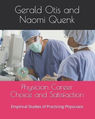 Physician Career Choice and Satisfaction: Empir... 0983594465 Book Cover