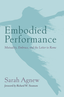Embodied Performance: Mutuality, Embrace, and t... 1725257858 Book Cover