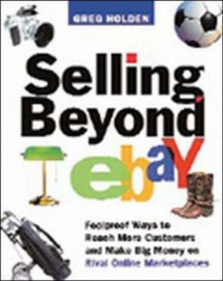 Selling Beyond eBay: Foolproof Ways to Reach Mo... 0814473490 Book Cover