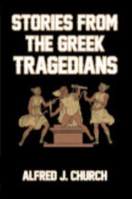 Stories from the Greek Tragedians 1389453995 Book Cover