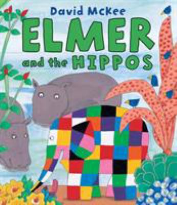 Elmer and the Hippos (Elmer Picture Books) 184270981X Book Cover