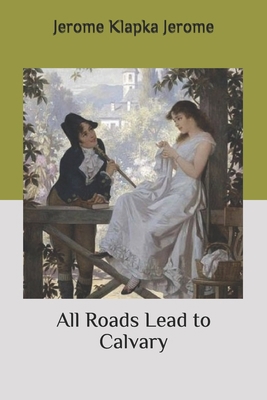 All Roads Lead to Calvary B086PSL8Y4 Book Cover