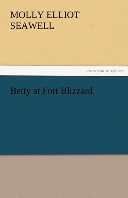 Betty at Fort Blizzard 3842485735 Book Cover