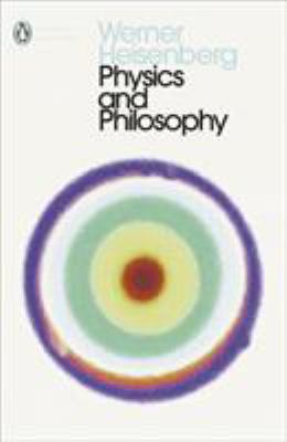 Physics and Philosophy 0141182156 Book Cover