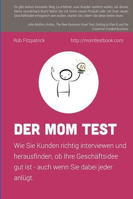 Der Mom Test: Wie Sie Kunden richtig interviewe... [German] 1533697256 Book Cover