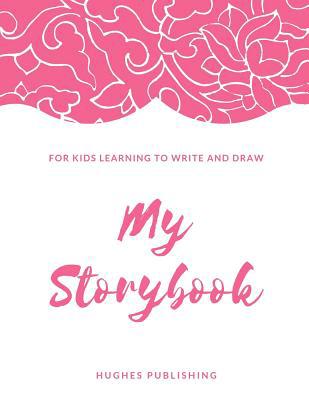 My Story Book: For Kids learning to draw and wr... 1077090943 Book Cover