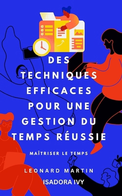 Maîtriser le Temps: Des Techniques Efficaces po... [French] B0D78JK6RQ Book Cover