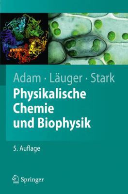 Physikalische Chemie Und Biophysik [German] 3642004237 Book Cover