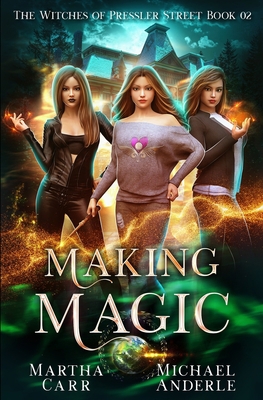 Making Magic: An Urban Fantasy Action Adventure 1642026336 Book Cover