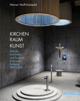 Kirchen Raum Kunst: Sakrale Architektur Und Kun... [German] 3795436613 Book Cover