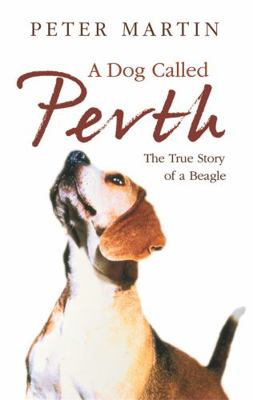 A Dog Called Perth (Voyage of a Beagle) 0752844768 Book Cover